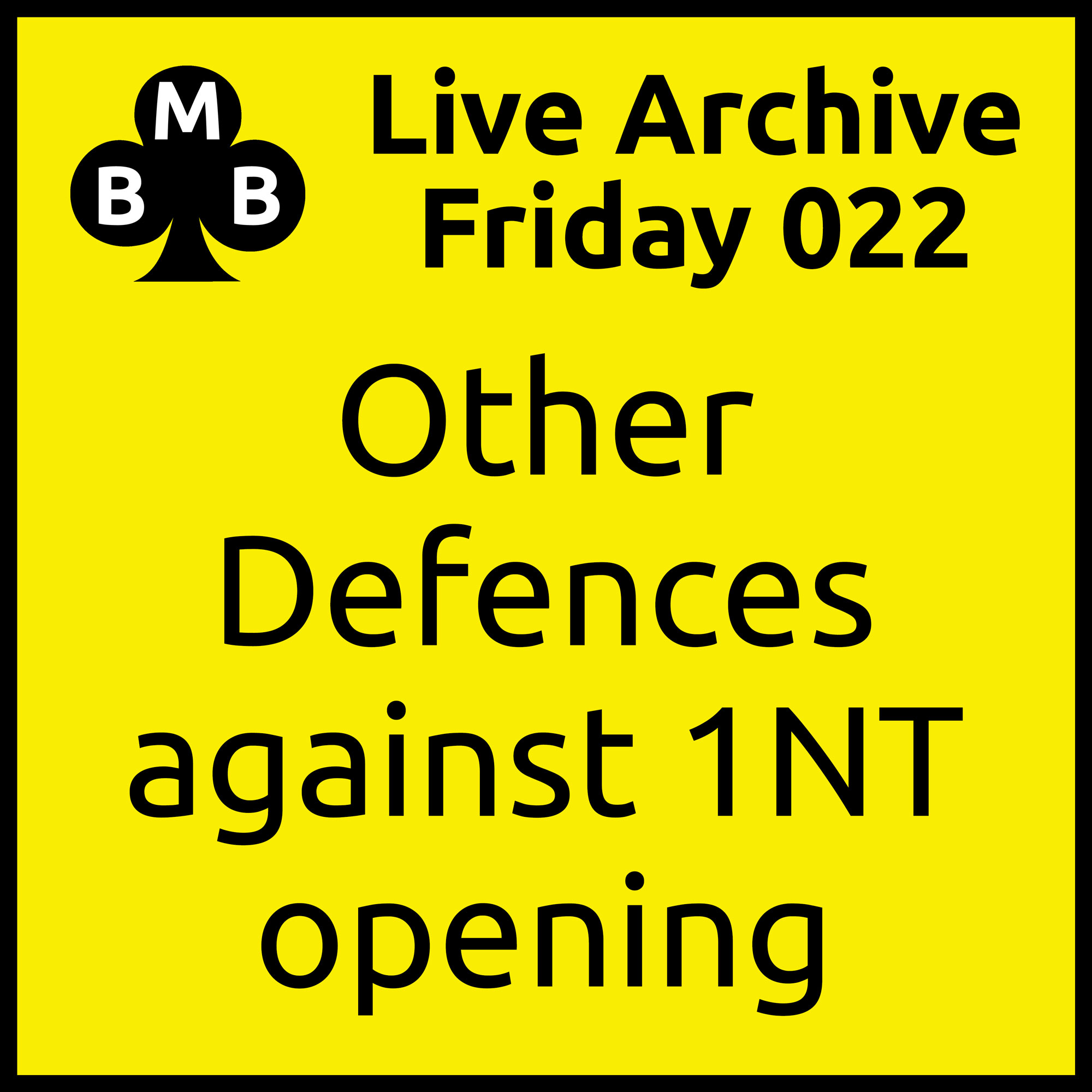 Friday Live 022 - Other Defences Against 1NT Opening