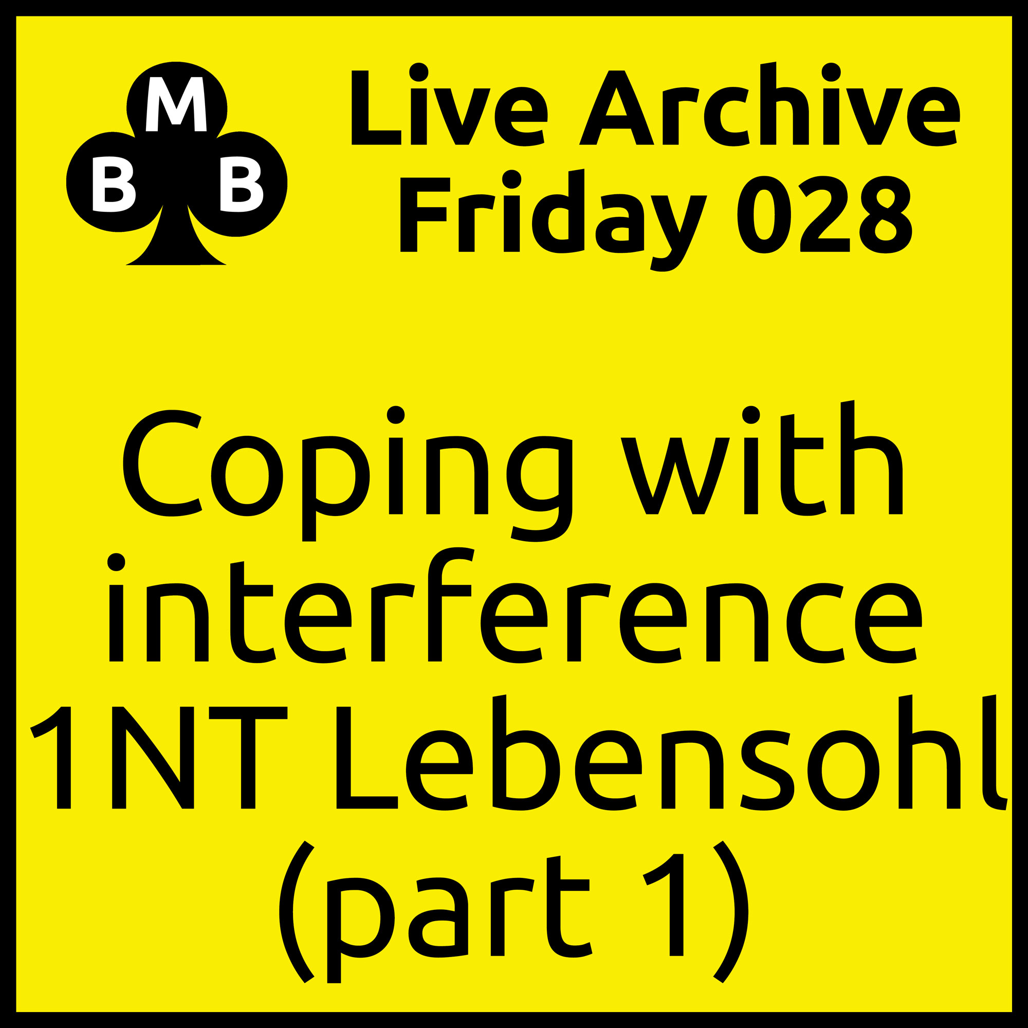 Friday Live 028 - Coping with Interference 1NT Lebensohl