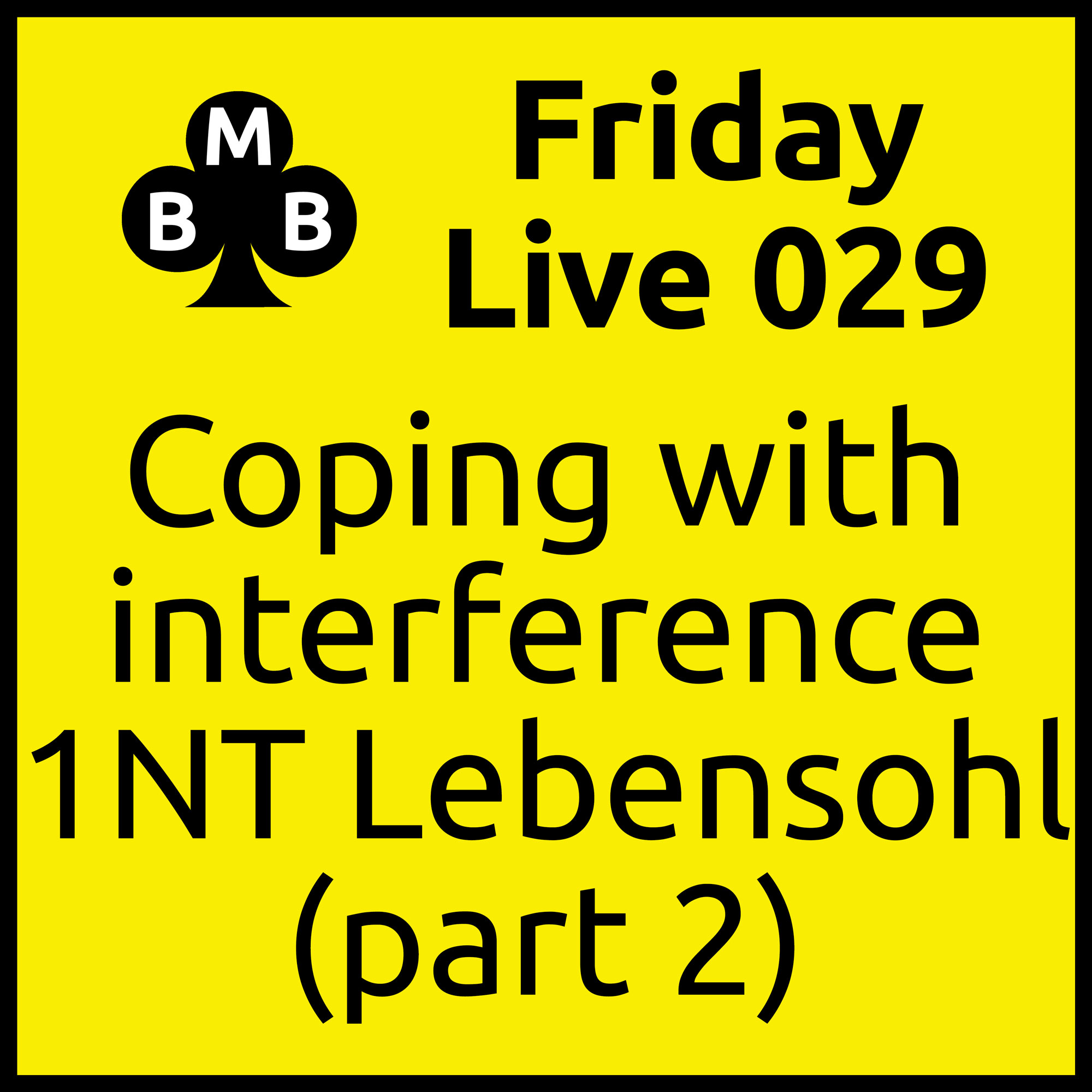 Friday Live 029 - Coping with Interference 1NT Lebensohl (part 2)
