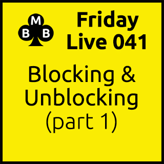 Friday Live 041 - Blocking & Unblocking (part 1)