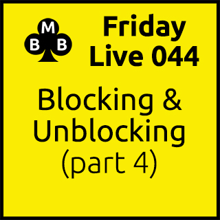 Friday Live 044 - Blocking & Unblocking (part 4)