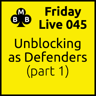 Friday Live 045 - Unblocking as Defenders (part 1)